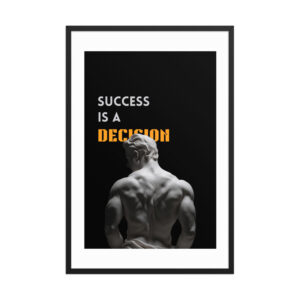 Success is a decision - Framed poster