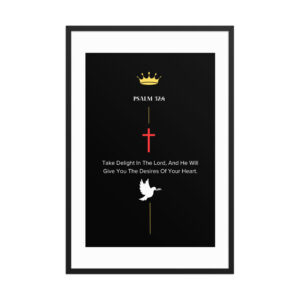 Psalms 37:4 - Framed poster